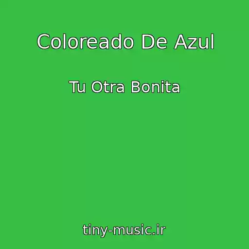کاور آهنگ Coloreado De Azul از Tu Otra Bonita