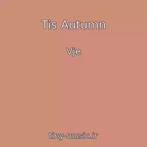 کاور آهنگ Tis Autumn از Vje