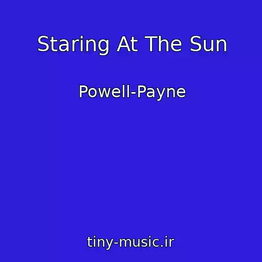 کاور آهنگ Staring At The Sun از Powell-Payne