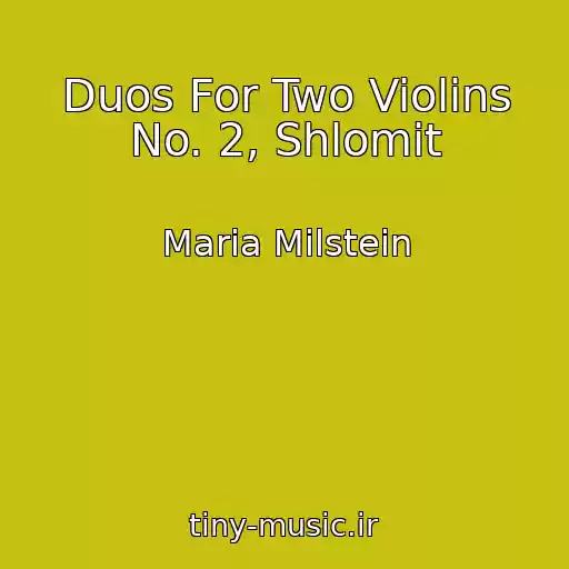 کاور آهنگ Duos For Two Violins No. 2, Shlomit از Maria Milstein