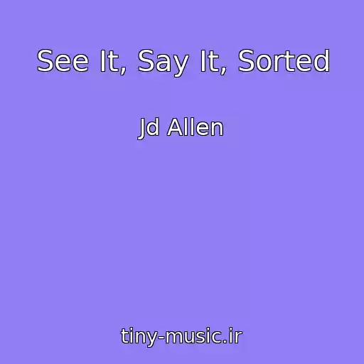 کاور آهنگ See It, Say It, Sorted از Jd Allen