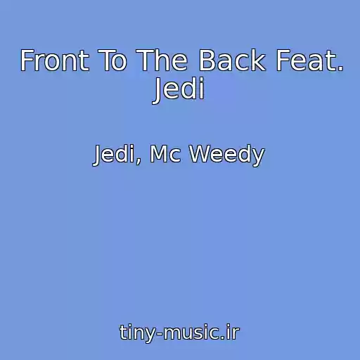 کاور آهنگ Front To The Back Feat. Jedi از Jedi, Mc Weedy