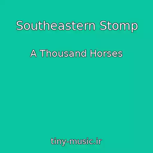کاور آهنگ Southeastern Stomp از A Thousand Horses