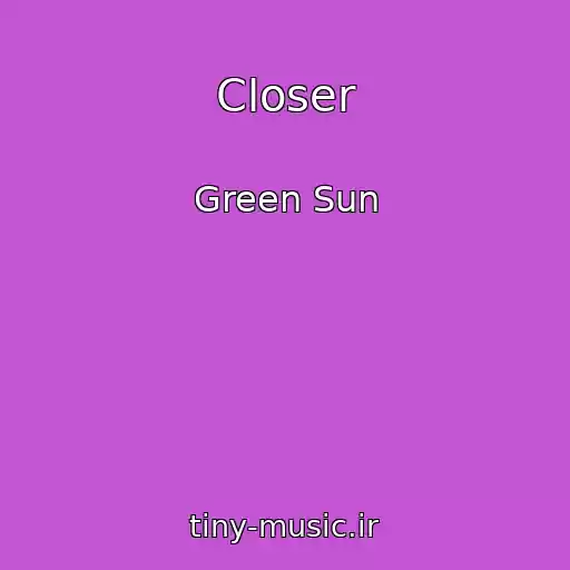 کاور آهنگ Closer از Green Sun