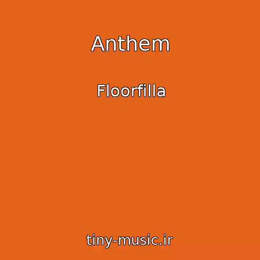 کاور آهنگ Anthem از Floorfilla