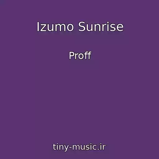 کاور آهنگ Izumo Sunrise از Proff
