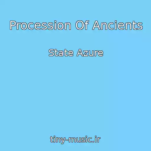 کاور آهنگ Procession Of Ancients از State Azure