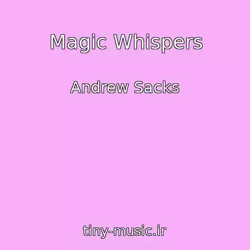 کاور آهنگ Magic Whispers از Andrew Sacks