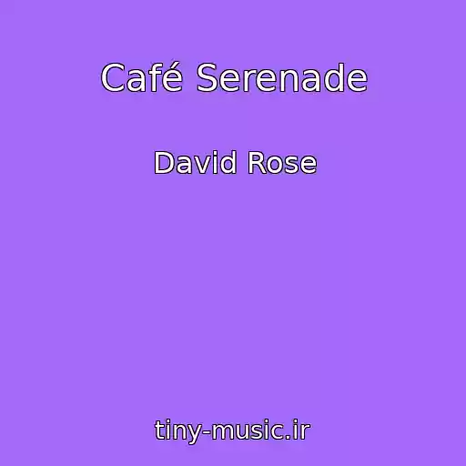 کاور آهنگ Café Serenade از David Rose