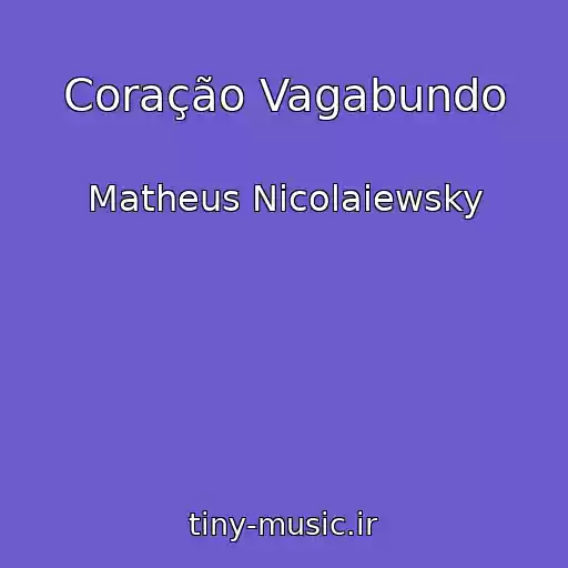 کاور آهنگ Coração Vagabundo از Matheus Nicolaiewsky