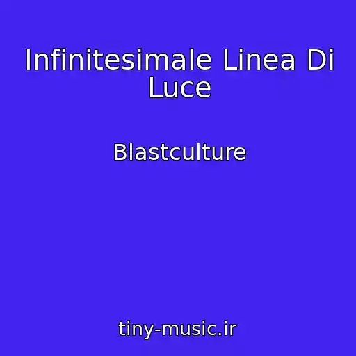 کاور آهنگ Infinitesimale Linea Di Luce از Blastculture