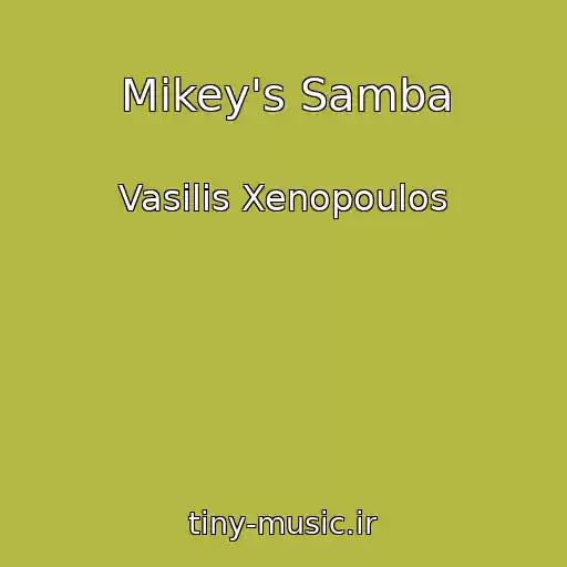 کاور آهنگ Mikey's Samba از Vasilis Xenopoulos