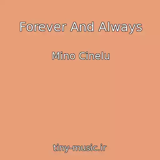 کاور آهنگ Forever And Always از Mino Cinelu