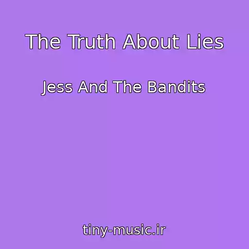 کاور آهنگ The Truth About Lies از Jess And The Bandits