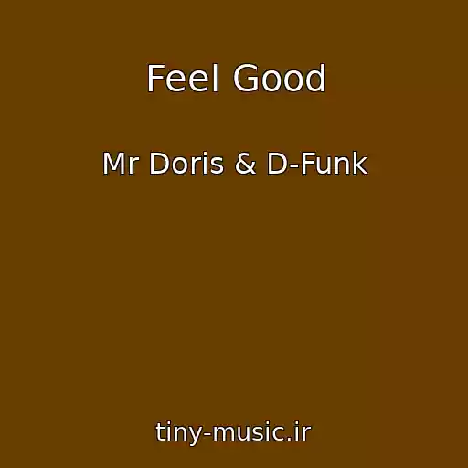 کاور آهنگ Feel Good از Mr Doris & D-Funk