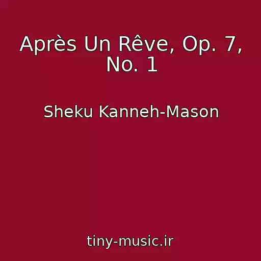 کاور آهنگ Après Un Rêve, Op. 7, No. 1 از Sheku Kanneh-Mason
