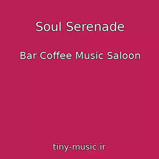 کاور آهنگ Soul Serenade از Bar Coffee Music Saloon