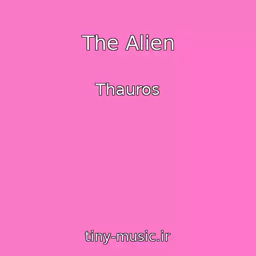 کاور آهنگ The Alien از Thauros