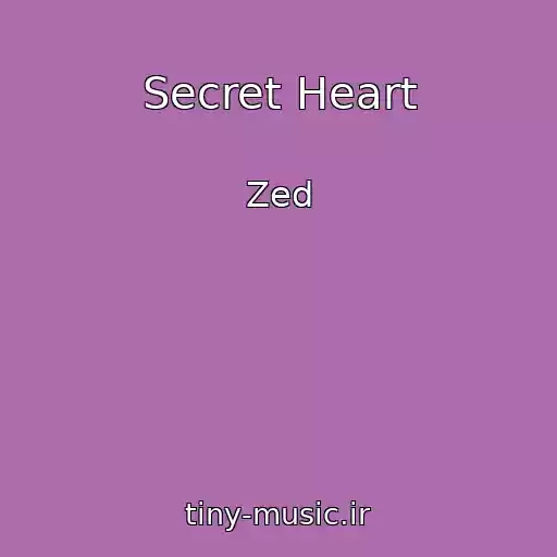 کاور آهنگ Secret Heart از Zed