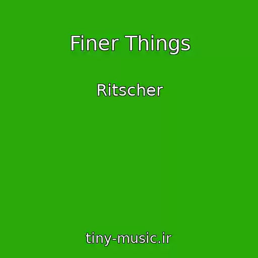 کاور آهنگ Finer Things از Ritscher