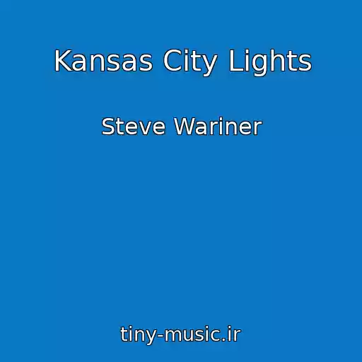 کاور آهنگ Kansas City Lights از Steve Wariner