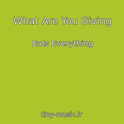 کاور آهنگ What Are You Giving از Eats Everything