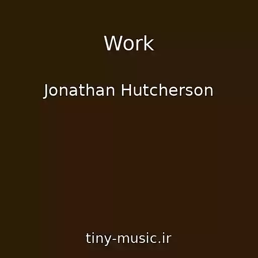 کاور آهنگ Work از Jonathan Hutcherson