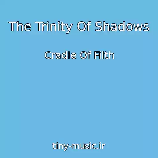 کاور آهنگ The Trinity Of Shadows از Cradle Of Filth