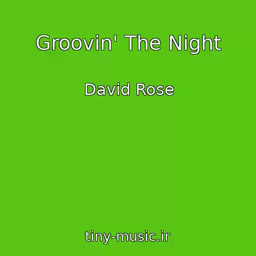 کاور آهنگ Groovin' The Night از David Rose