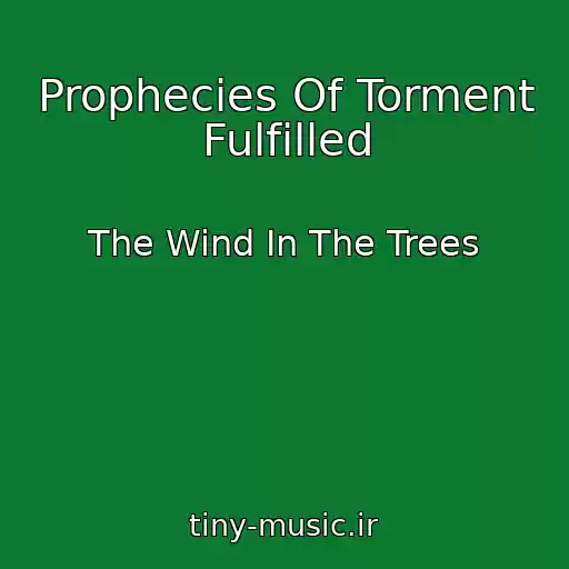 کاور آهنگ Prophecies Of Torment Fulfilled از The Wind In The Trees