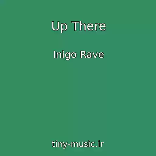 کاور آهنگ Up There از Inigo Rave