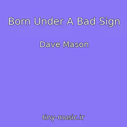 کاور آهنگ Born Under A Bad Sign از Dave Mason