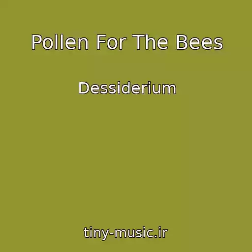 کاور آهنگ Pollen For The Bees از Dessiderium