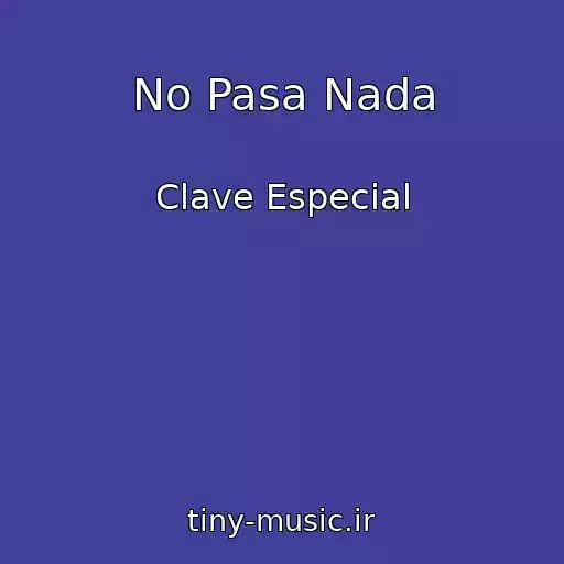 کاور آهنگ No Pasa Nada از Clave Especial