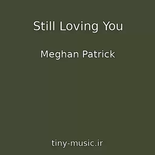 کاور آهنگ Still Loving You از Meghan Patrick