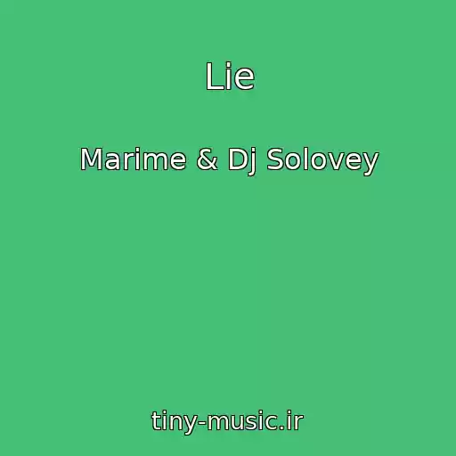 کاور آهنگ Lie از Marime & Dj Solovey