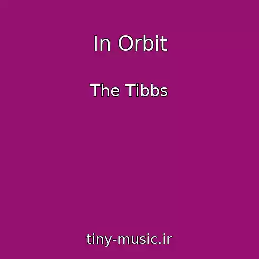 کاور آهنگ In Orbit از The Tibbs