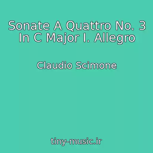 کاور آهنگ Sonate A Quattro No. 3 In C Major I. Allegro از Claudio Scimone