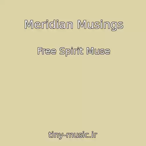 کاور آهنگ Meridian Musings از Free Spirit Muse