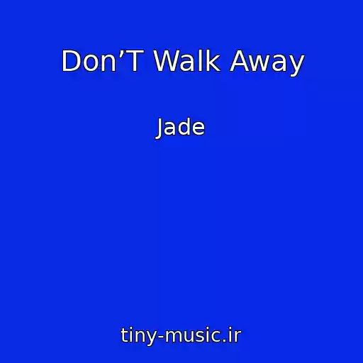 کاور آهنگ Don’T Walk Away از Jade