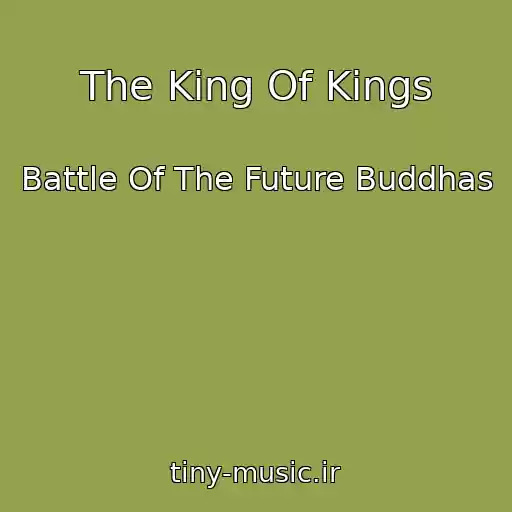 کاور آهنگ The King Of Kings از Battle Of The Future Buddhas