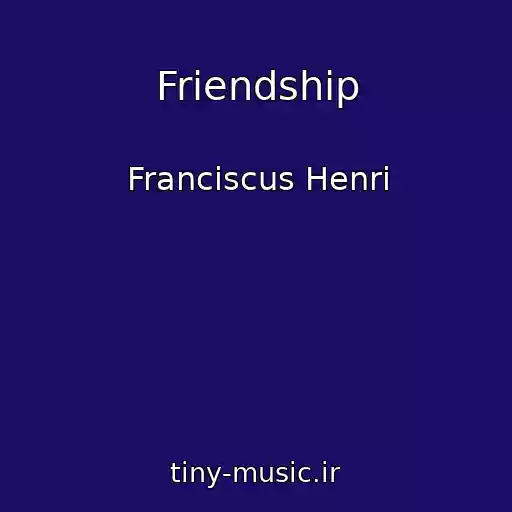 کاور آهنگ Friendship از Franciscus Henri
