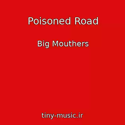 کاور آهنگ Poisoned Road از Big Mouthers