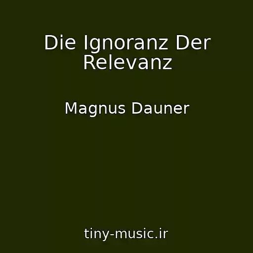 کاور آهنگ Die Ignoranz Der Relevanz از Magnus Dauner