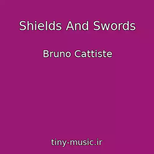 کاور آهنگ Shields And Swords از Bruno Cattiste