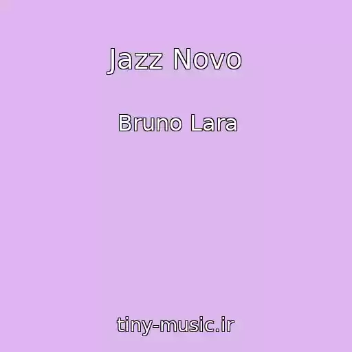 کاور آهنگ Jazz Novo از Bruno Lara