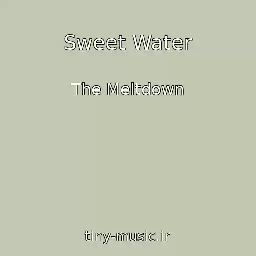 کاور آهنگ Sweet Water از The Meltdown
