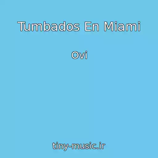 کاور آهنگ Tumbados En Miami از Ovi