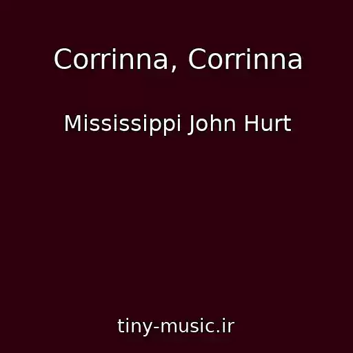 کاور آهنگ Corrinna, Corrinna از Mississippi John Hurt