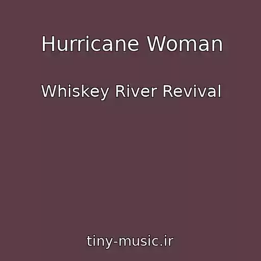 کاور آهنگ Hurricane Woman از Whiskey River Revival